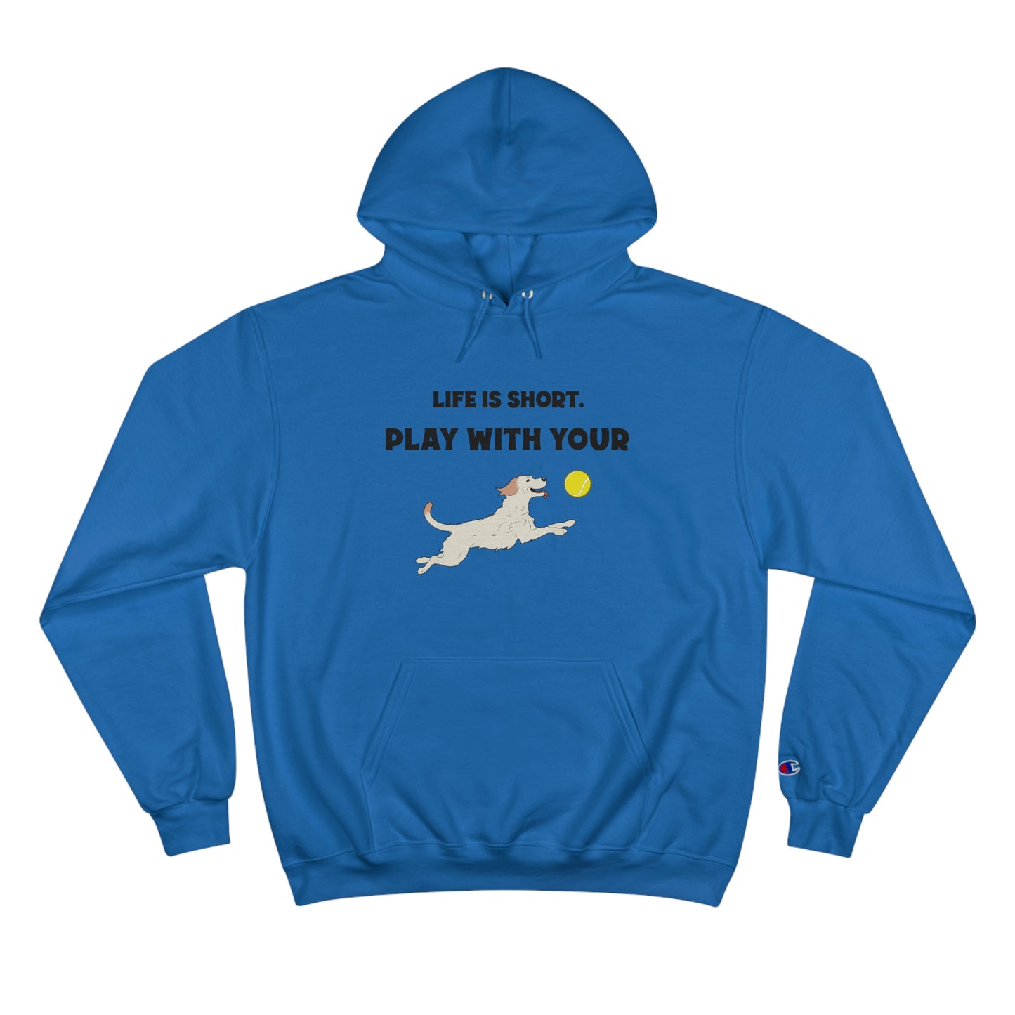 Life is Short, Play with your Dog hoodie - Tortuna