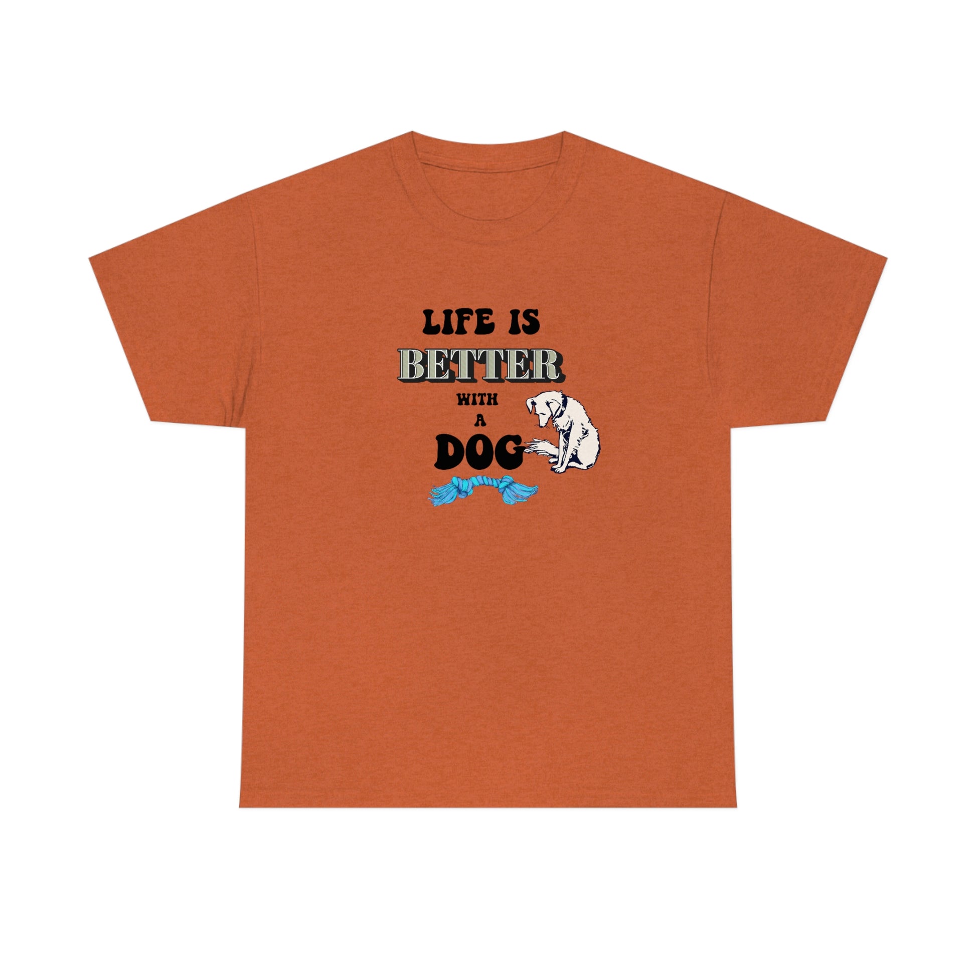 Life is Better With A Dog T-shirt - Tortuna